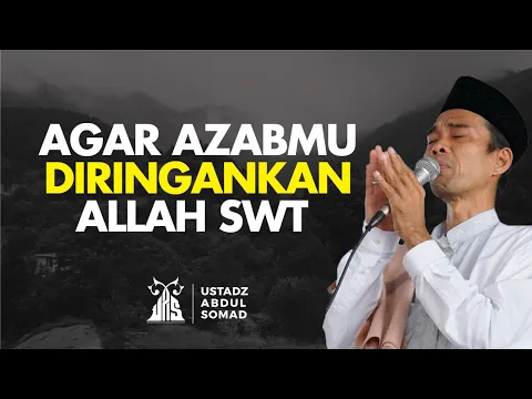 Kunci Agar Azabmu Diringankan Allah SWT - Ustadz Abdul Somad | Audio Dakwah UAS