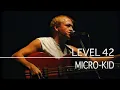 Download Lagu Level 42 - Micro-Kid (Live at the Hammersmith Odeon - Sept 10th, 1983)