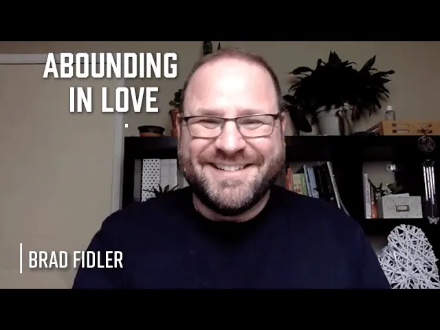 Abounding in Love