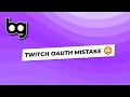 DEVLOG twitch oauth mistake