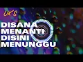 Lagu DISANA MENANTI DISINI MENUNGGU – DJ Remix Full Bass