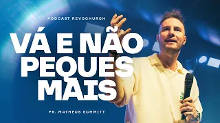 Vá e não peques mais - Matheus Schmitt ®️