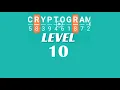 Cryptogram Level 10 Answers Go Answer