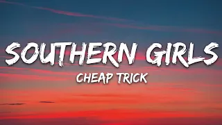 Cheap Trick - Southern Girls (Lyrics)