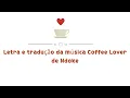 Download Lagu Letra e tradução da música Coffee Lover de Ndoke