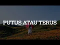 Download Lagu Judika - Putus Atau Terus (Lirik)