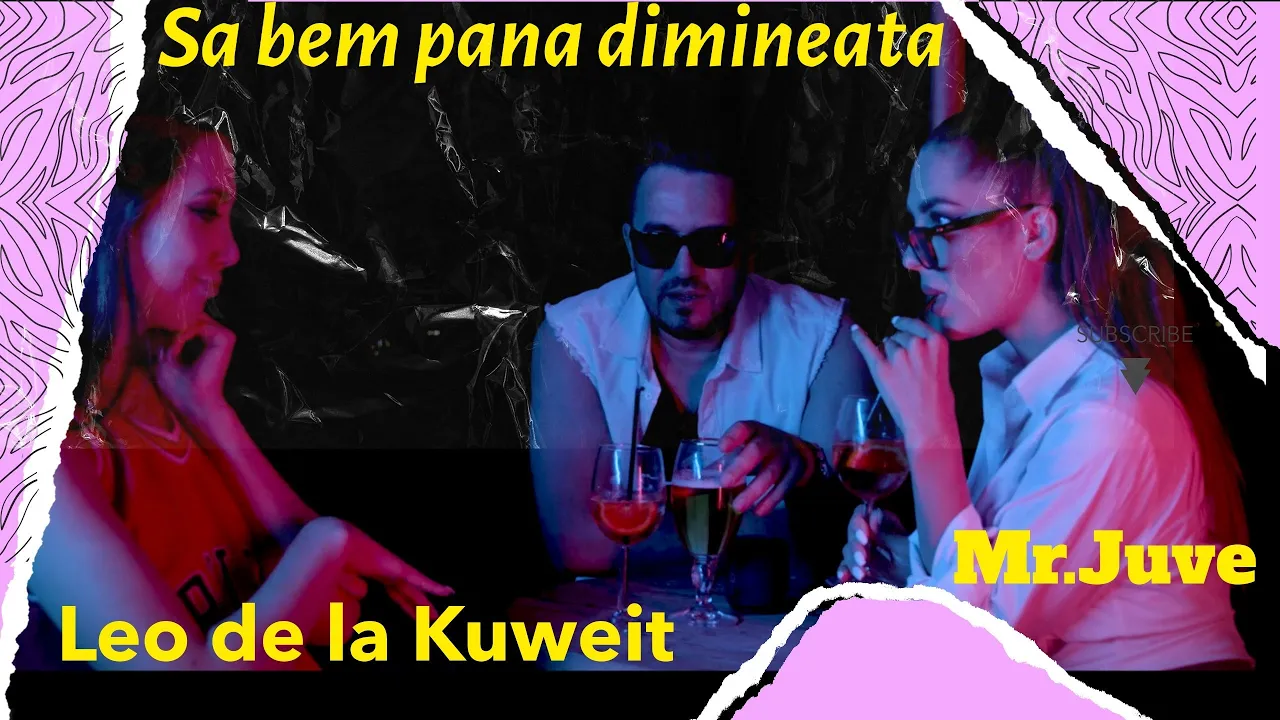 Leo de la Kuweit & Mr.Juve - Sa bem pana dimineata (Originala 2020)