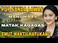 POP SUNDA LAWAS TERPOPULER PILIHAN TERBAIK PALING BANYAK DIPUTAR