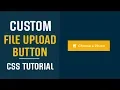 Custom File Upload Button CSS Styling File Inputs CSS CSS Tutorials