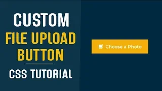 Custom File Upload Button CSS Styling File Inputs CSS CSS Tutorials
