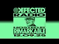 Download Lagu Defected Radio Show Hosted by Rimarkable 12.09.25