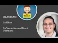 SQL Friday Episode 18 - Gail Shaw on Transactions and Atomic Operations