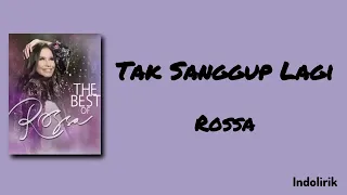 Rossa - Tak Sanggup Lagi | Lirik Lagu