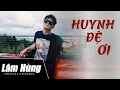 Download Lagu Huynh Đệ Ơi - Lâm Hùng - Solo MV