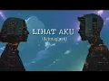Lagu Lihat Aku 2.0 | Reimagined | Lirik Video