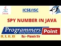 Spy Number in Java JAVA FOR ICSE By Piyush Sir
