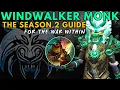 The Season 2 Windwalker Monk Guide The War Within 11 1