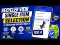 How to Create Single Row Selection in RecyclerView Java Android App IT WALA HINDI-