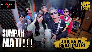 sumpah mati five minutes ska 86 feat reka putri uye tone music video