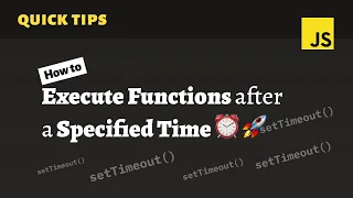 How to Run a Function after a Specified Amount of Time with JavaScript