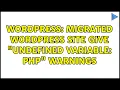 Wordpress Migrated wordpress site give Undefined variable php warnings