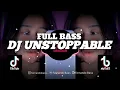 DJ UNSTOPPABLE X TERENA || SLOW FULL BASS🎶REMIX 2023 BY FERNANDO BASS