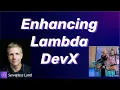 Enhancing Lambda DevX Serverless Office Hours