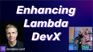 Enhancing Lambda DevX Serverless Office Hours
