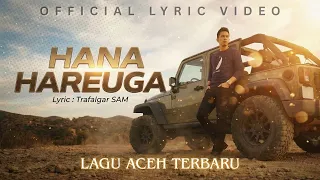 hana hareuga lagu aceh terbaru 2026 official lyric video 