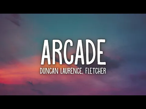 Download MP3 Duncan Laurence - Arcade (Lyrics) ft. FLETCHER