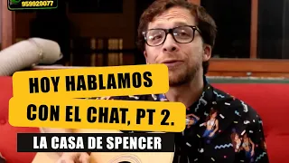 ¡HOY HABLAMOS CON EL CHAT, PT. 2 | LA CASA DE HENRY SPENCER