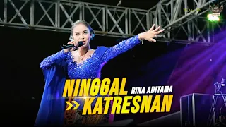 Download RINA ADITAMA FULL MBEROT!! NINGGAL KATRESNAN - KENCANA WUNGU CAMPURSARI MP3