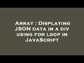 Array Displaying JSON data in a div using for loop in JavaScript