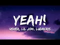Lagu Usher - Yeah! (Lyrics) ft. Lil Jon, Ludacris