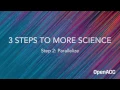 3 Steps to More Science Guide - Step 2 Parallelize