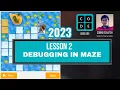 Code org Lesson 2 Debugging in Maze Express Course 2023 Update