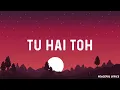 Tu Hai Toh Dil Dhadakta Hai (Lyrics) | Tu Hai Toh Lyrics | Rajkumar Rao, Janhvi Kapoor