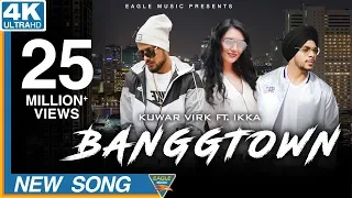 Download BANGGTOWN | Kuwar Virk Ft. Ikka| Latest Punjabi Songs 2018| Eagle Music MP3