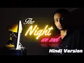 Download Lagu THE NIGHT WE MET - Hindi Version ✨| Lord Huron (From 13 Reasons Why)