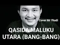Download Lagu Qasida maluku utara (BANG-BANG) COVER Mr_yhadi #qasida