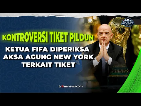 Heboh Tiket Pildun 2026! FIFA Dipanggil Jaksa Usai Fans Keluhkan Tiketi Tak Sesuai