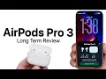 AirPods Pro 3 Over 5 Months Later - What I Noticed