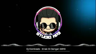 dj domikado dj enak di dengar 2019