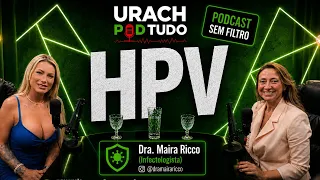 URACH POD TUDO - DRA. MAIRA RICCO - TEMA: HPV - ANDRESSA URACH
