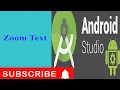 Mobile Application by Android Zoom Text