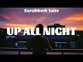 Download Lagu Sarahbeth Taite - Up All Night (Lyrics) Kenny Chesney, Tebey \u0026 Marie Mai, Dani Taylor