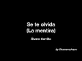 Se te olvida (La mentira) (Alvaro Carrillo)