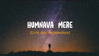 Humnava Mere Lirik Dan Terjemahan 