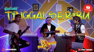 Download TINGGAL SERIBU - GOLIATH Cover By Pro'JeblaG MP3