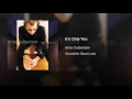 It's Only You
